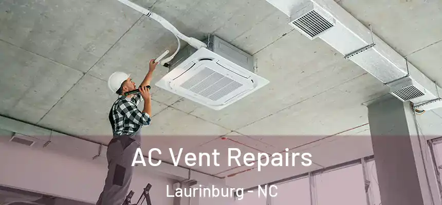  AC Vent Repairs Laurinburg - NC