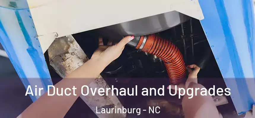  Air Duct Overhaul and Upgrades Laurinburg - NC