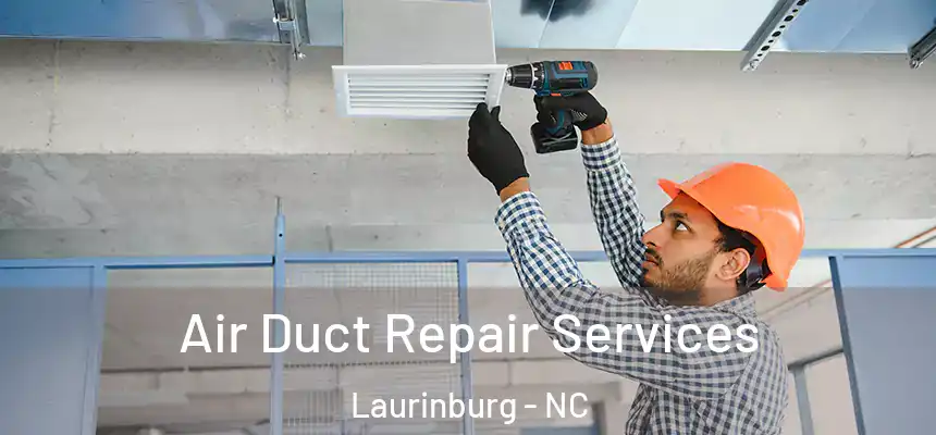  Air Duct Repair Services Laurinburg - NC