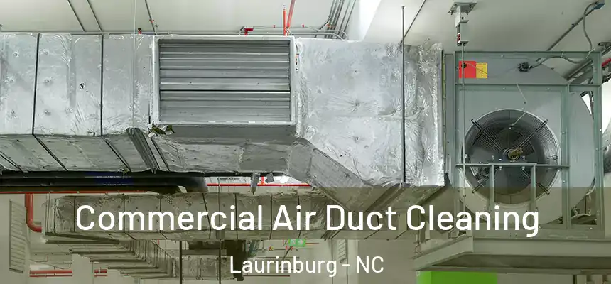  Commercial Air Duct Cleaning Laurinburg - NC