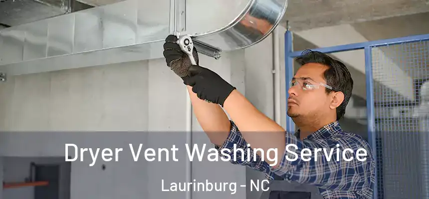  Dryer Vent Washing Service Laurinburg - NC