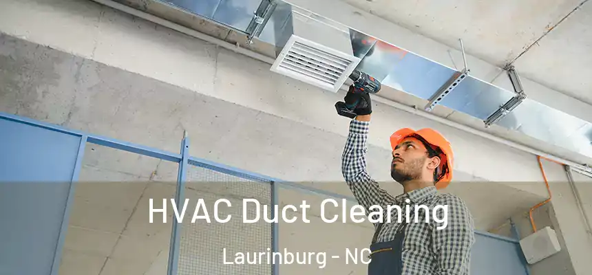  HVAC Duct Cleaning Laurinburg - NC