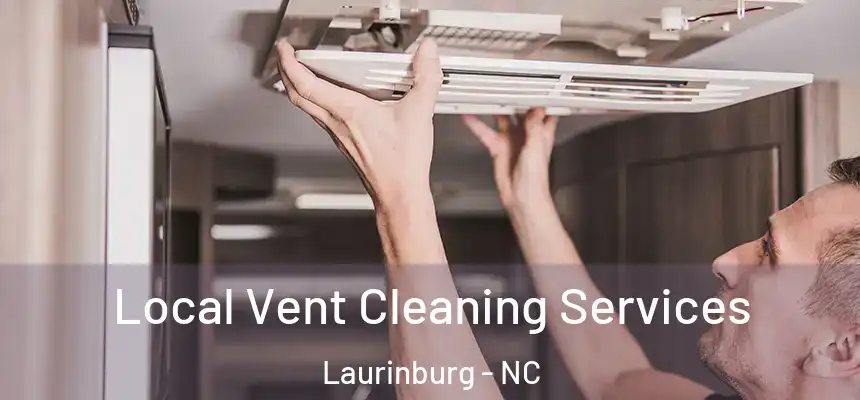  Local Vent Cleaning Services Laurinburg - NC