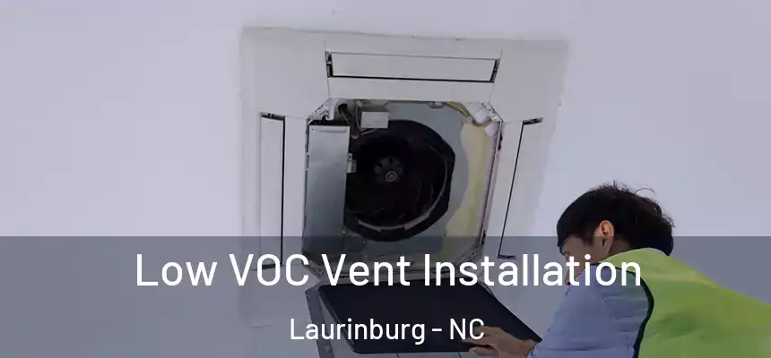  Low VOC Vent Installation Laurinburg - NC