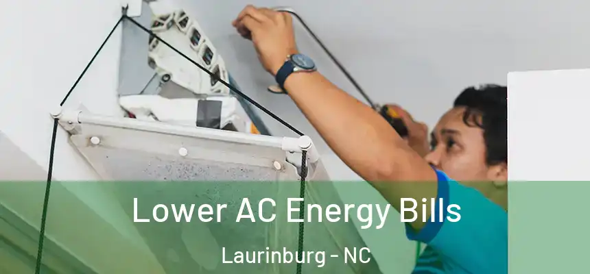  Lower AC Energy Bills Laurinburg - NC