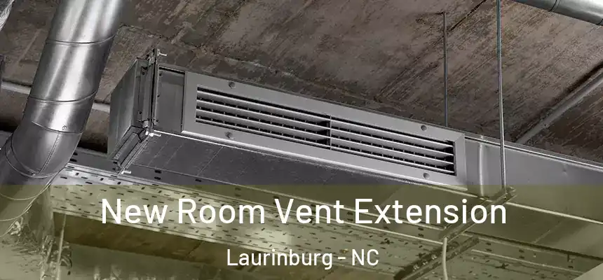  New Room Vent Extension Laurinburg - NC
