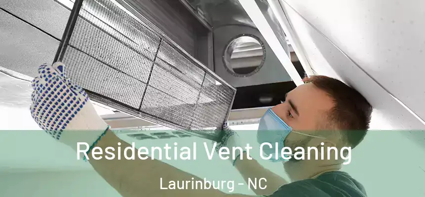  Residential Vent Cleaning Laurinburg - NC