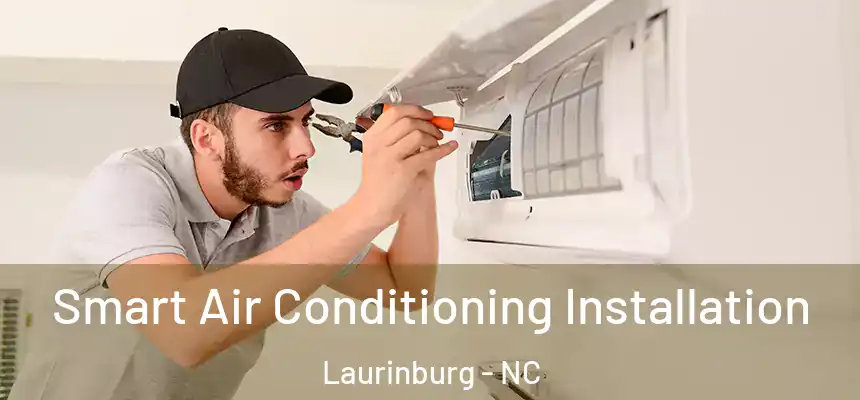  Smart Air Conditioning Installation Laurinburg - NC