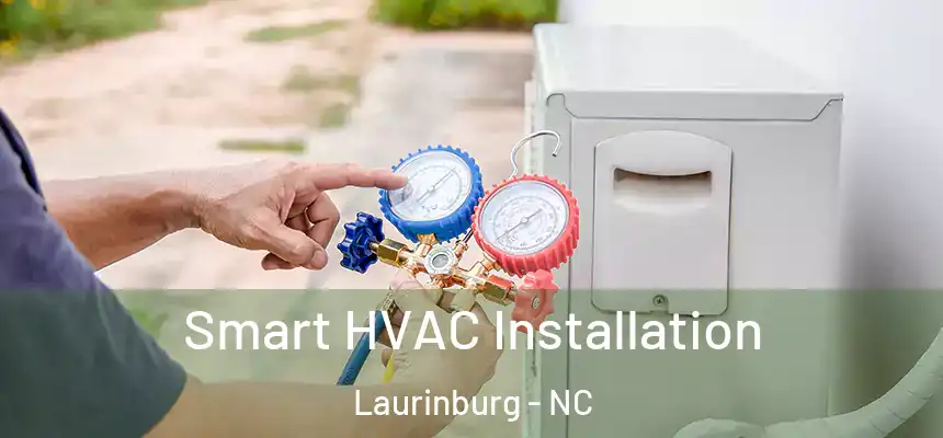  Smart HVAC Installation Laurinburg - NC
